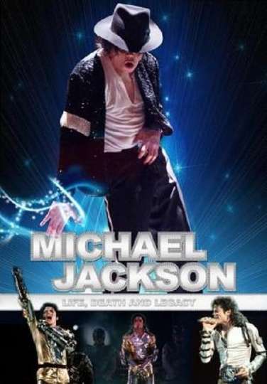 Michael Jackson Life Death and Legacy Poster