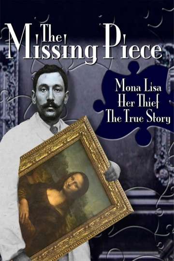 The Missing Piece Mona Lisa Her Thief the True Story