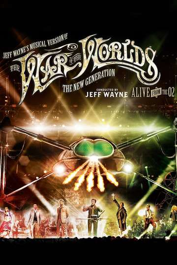 Jeff Waynes Musical Version of the War of the Worlds  The New Generation Alive on Stage Poster