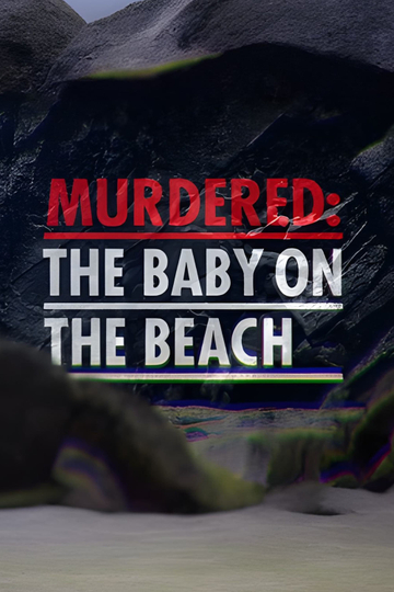 Murdered: The Baby on the Beach