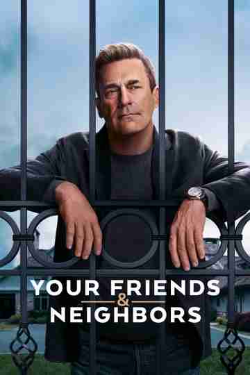 Your Friends & Neighbors poster