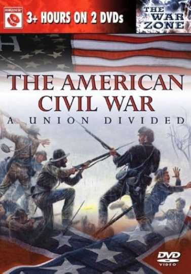 The American Civil War - A Union Divided