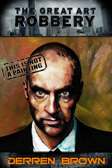 Derren Brown: The Great Art Robbery Poster