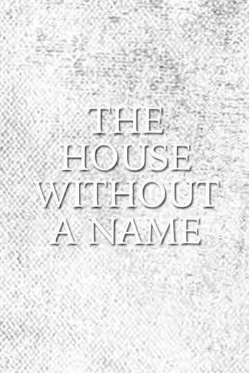 The House Without a Name Poster