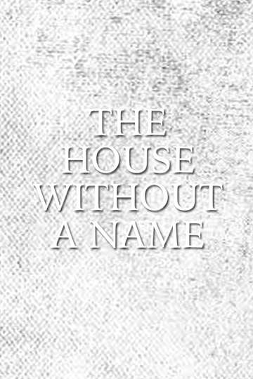The House Without a Name Poster