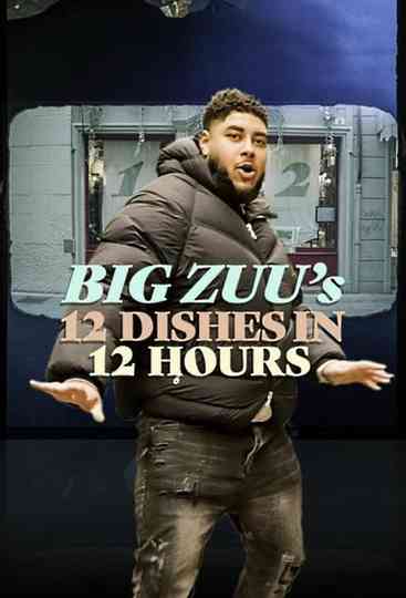 Big Zuu's 12 Dishes in 12 Hours Poster