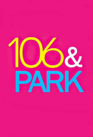 106 & Park Poster
