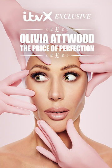 Olivia Attwood: The Price of Perfection