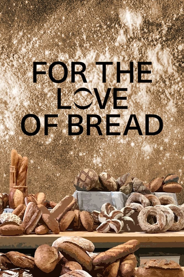 For the Love of Bread