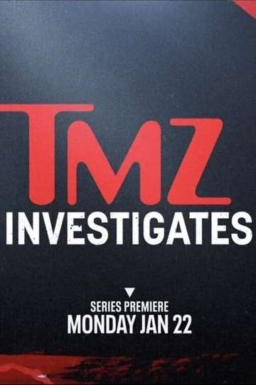 TMZ Investigates Stream and Watch Online | Moviefone