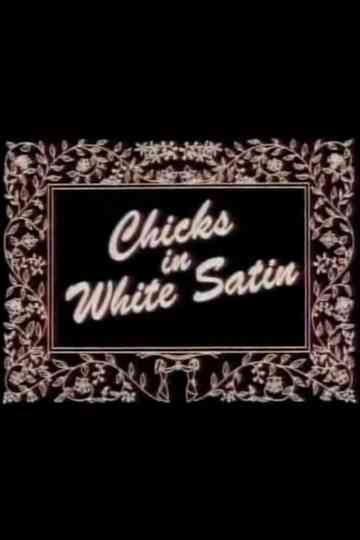 Chicks in White Satin poster