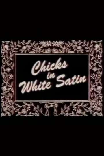 Chicks in White Satin