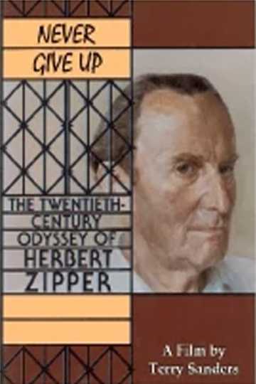 Never Give Up: The 20th Century Odyssey of Herbert Zipper Poster