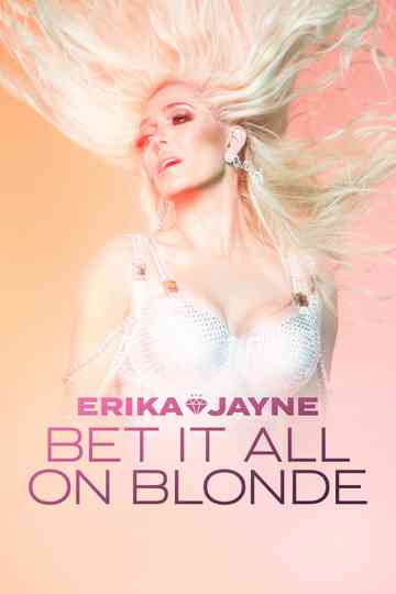 Erika Jayne: Bet It All on Blonde