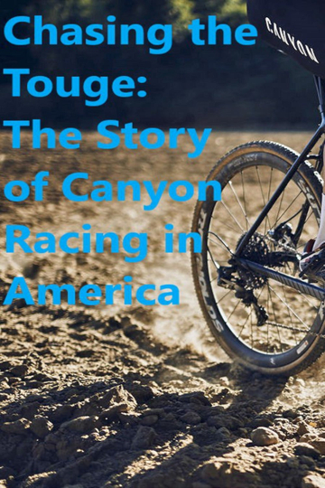 Chasing the Touge The Story of Canyon Racing in America