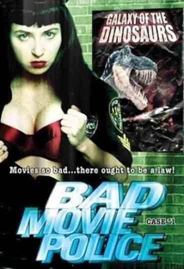 Bad Movie Police Case 1 Galaxy Of The Dinosaurs