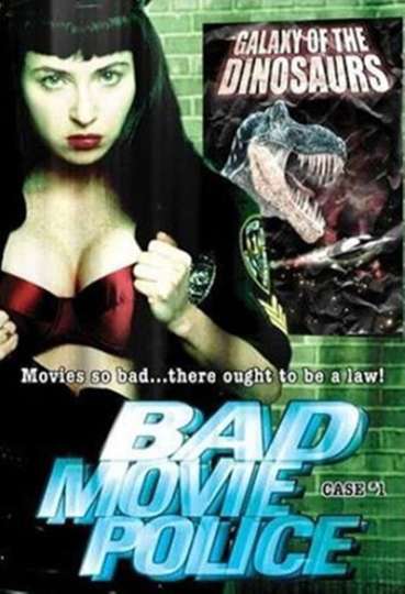 Bad Movie Police Case 1 Galaxy Of The Dinosaurs Poster