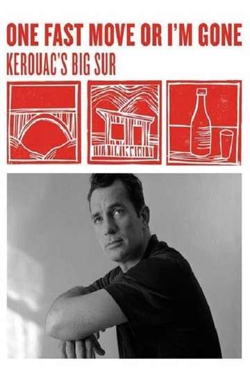 One Fast Move or I'm Gone: Kerouac's Big Sur Poster