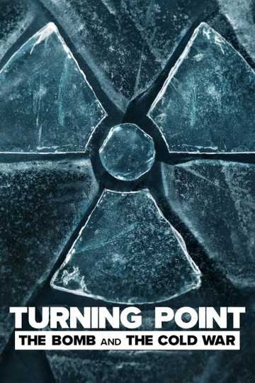 Turning Point: The Bomb and the Cold War Poster