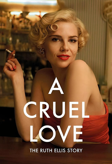 A Cruel Love: The Ruth Ellis Story