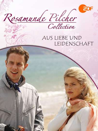 Rosamunde Pilcher Aus Liebe Und Leidenschaft