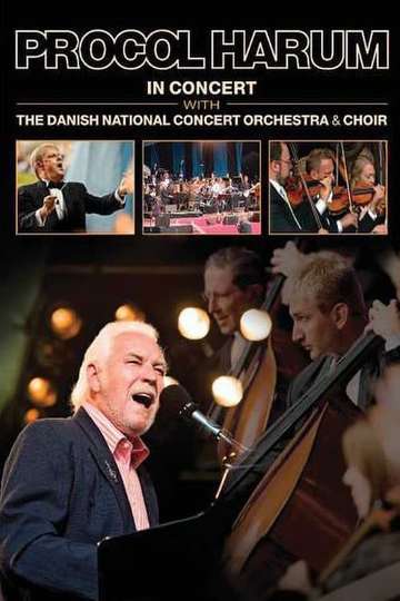 Procol Harum In Concert With the Danish National Concert Orchestra and Choir