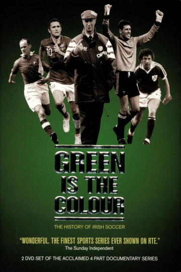 Green Is the Colour: History of Irish Football