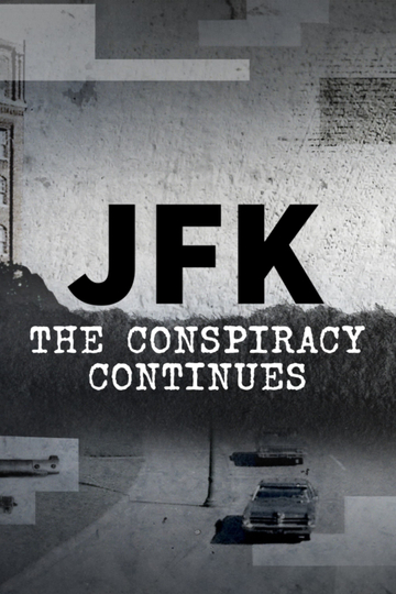 JFK: The Conspiracy Continues