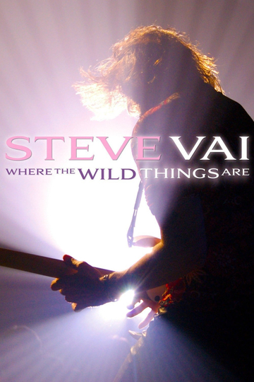 Steve Vai: Where The Wild Things Are Poster