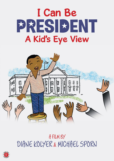 I Can Be President A KidsEye View