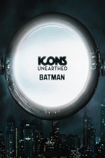Icons Unearthed: Batman