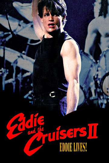Eddie and the Cruisers II Eddie Lives Poster