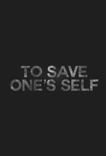 To Save One's Self Poster