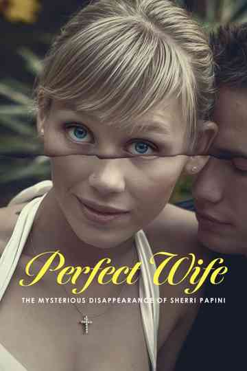 Perfect Wife: The Mysterious Disappearance of Sherri Papini poster