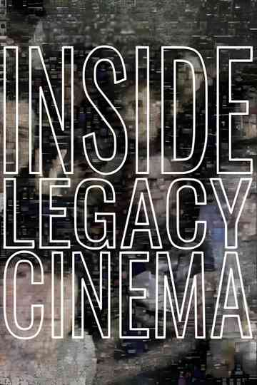 Inside Legacy Cinema poster