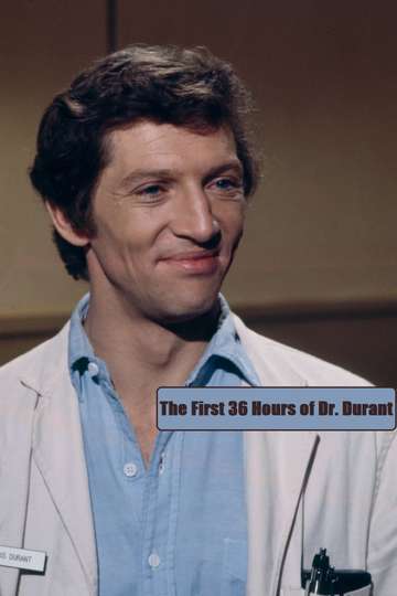 The First 36 Hours of Dr Durant