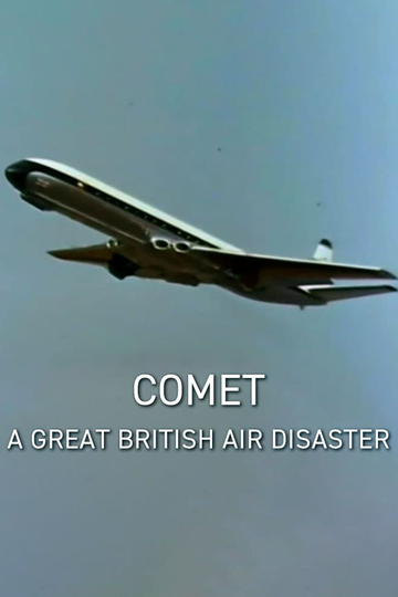 Comet A Great British Air Disaster