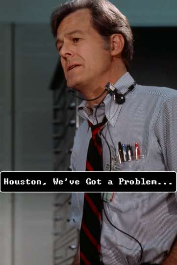 Houston Weve Got a Problem Poster