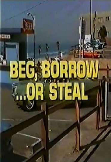 Beg Borrowor Steal Poster
