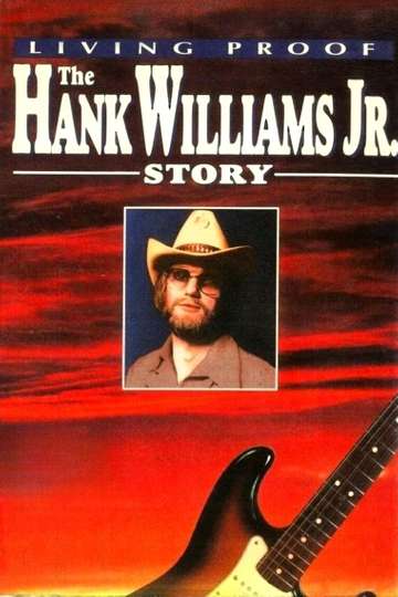 Living Proof The Hank Williams Jr Story Poster