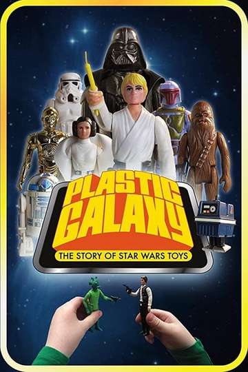 Plastic Galaxy The Story of Star Wars Toys Poster