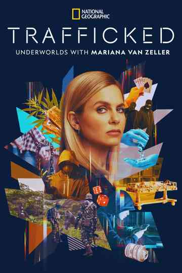 Trafficked: Underworlds with Mariana van Zeller Poster