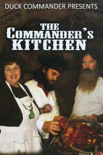 Duck Commander Presents The Commanders Kitchen