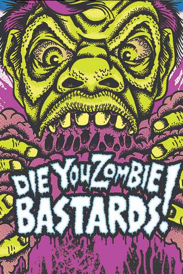 Die You Zombie Bastards Poster