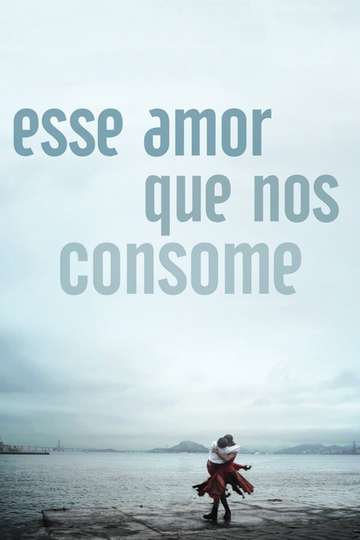 This Love That Consumes Poster