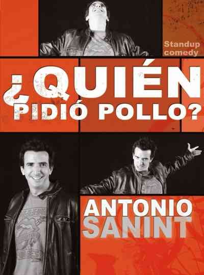 Antonio Sanint: Quién pidió pollo? Poster