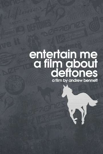Entertain Me A Film About the Deftones