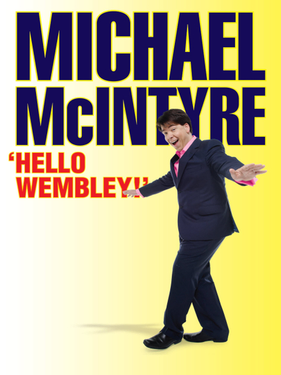 Michael McIntyre: Hello Wembley