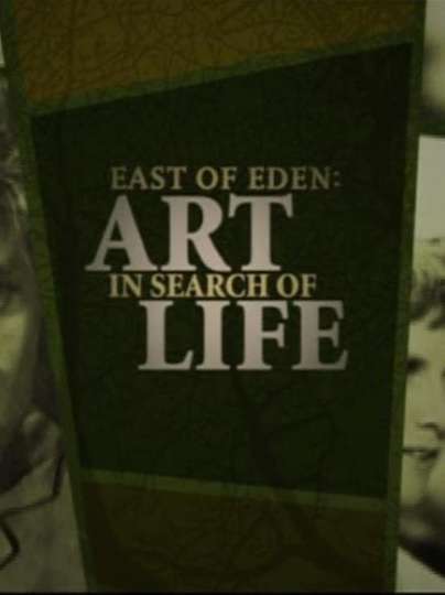 East of Eden: Art in Search of Life Poster