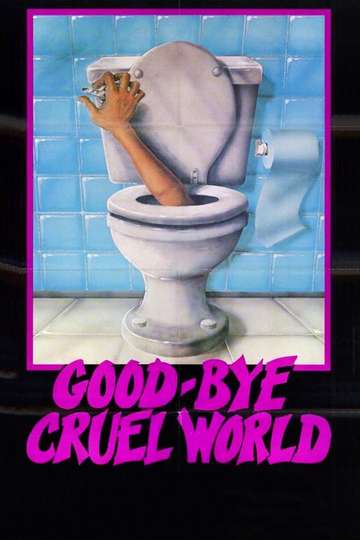 Goodbye Cruel World Poster
